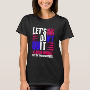 Tror kommissionen på er egen livs motivation? t shirt