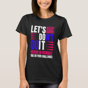 Tror kommissionen på er egen livs motivation? t shirt