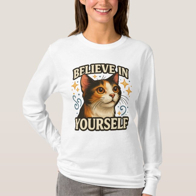 Tror på dig själv Inspirerande kattdesign T Shirt (Framsida)