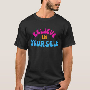 Tror på dig själv Motiverande Citat Färgrik T Shirt