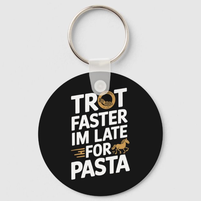 Trot snabbare Im för sent för pastaEquestrians &am Nyckelring (Framsida)