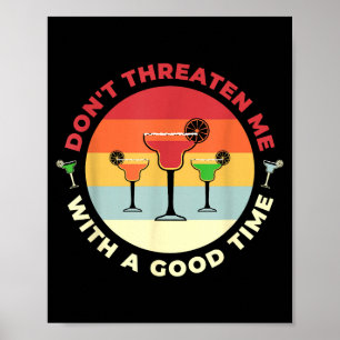 Tröta Mig Inte Med En Bra Stund Rolig Margarita Poster