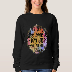 Trots att ni tittar på min ansikte talar ni fortfa t shirt