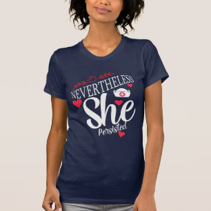 Trots detta höll hon fast vid sin ståndpunkt t shirt
