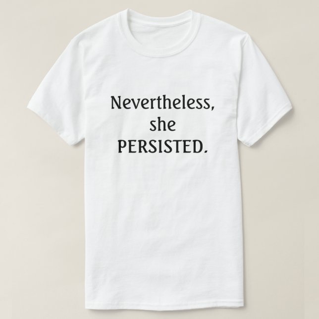 Trots detta stod hon fast. t shirt (Design framsida)