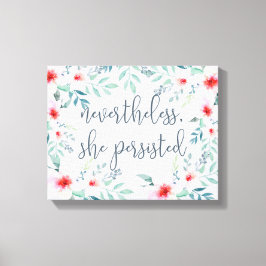 Trots detta var hon ihärdig canvastryck