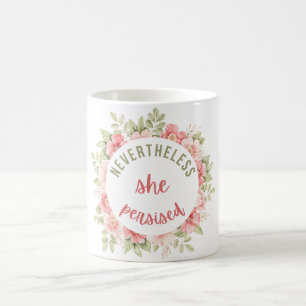 Trots detta var hon ihärdig kaffemugg