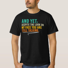 Trots Utseendet På Mitt Ansikte Roligt Sarksastisk T Shirt