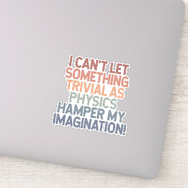 Trotsa Fysiken, Frigör Fantasin Klistermärken