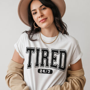 Trött 24/7 T-shirt – Rollig Sarksatisk Citat T-shi