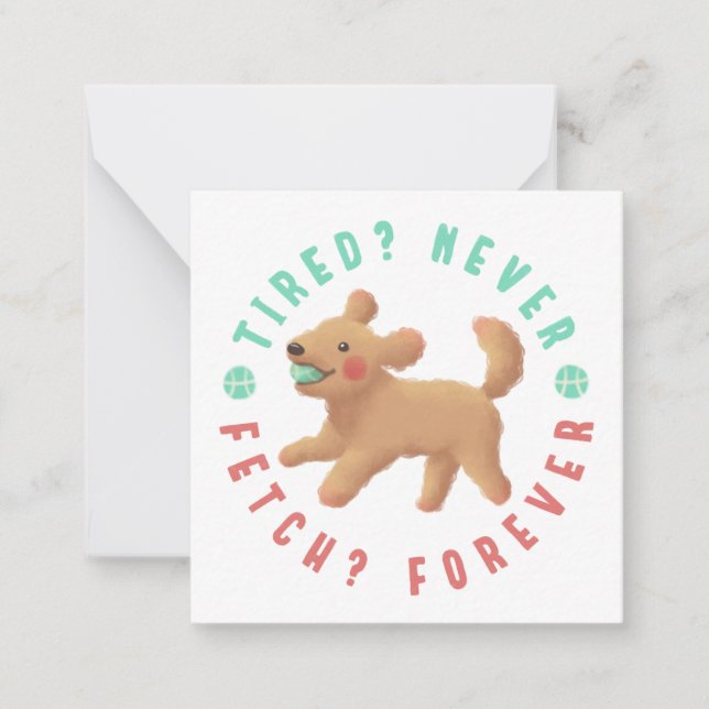 Trött? Aldrig. Fetch? För alltid. Goldendoodle Anteckningskort (Framsida)