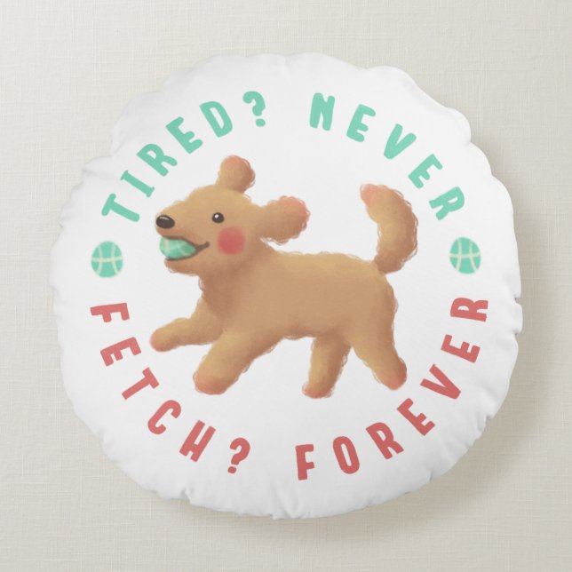 Trött? Aldrig. Fetch? För alltid. Goldendoodle Rund Kudde (Framsidan)