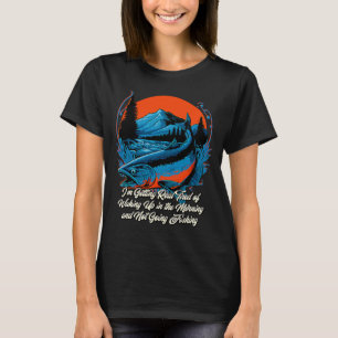 Trött av vaktning och inte fiske Fars dag Humor T Shirt