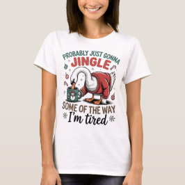 Trött Gås Sjunger Lite På Vägen Roligt Jul T Shirt