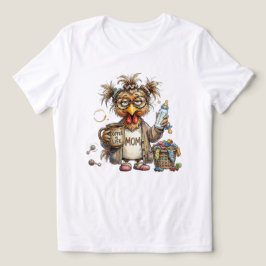 Trött mamma Kyckling Roligt Rufsigt hår Kaffe Liv T Shirt