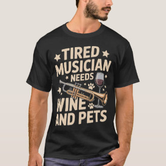 Trött Musiker Behöver Vin Och Husdjur Roligt T Shirt