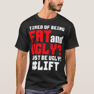 trött på att vara Tjock och söt bara vara UGLY T Shirt