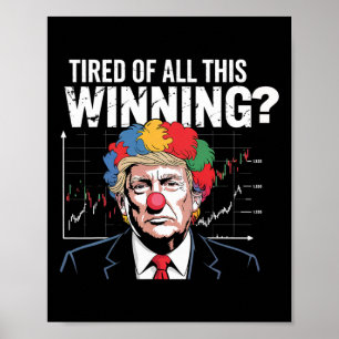 Trött på att vinna clown Trump aktiekrasch Orange Poster