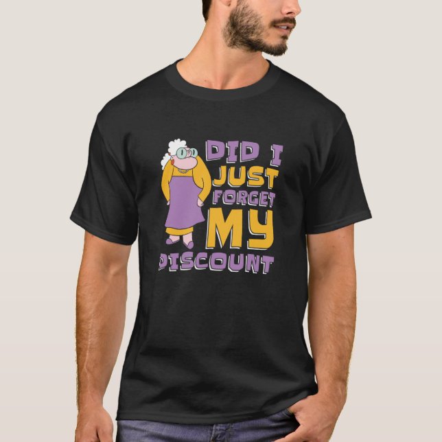 Trött Pension Glöm inte min högsta rabatt T Shirt (Framsida)