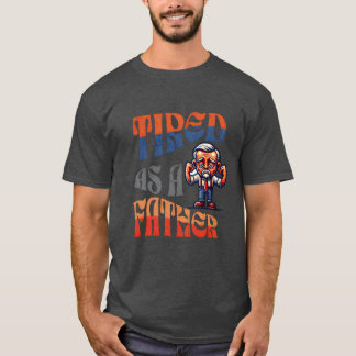 Trött som en far lustig citattecken fars dag-rolig t shirt