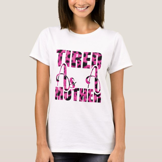 Trött som en mamma - Mors dag T Shirt (Framsida)