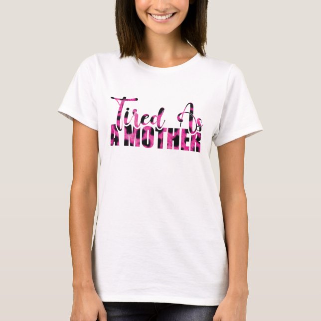 Trött som en mamma - Mors dag T Shirt (Framsida)