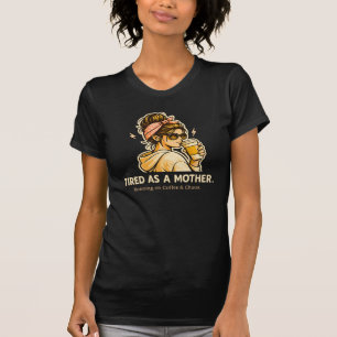 Trött Som En Mamma Rolig Mamma Kaffe & Kaos  T Shirt