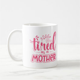 Trött som en Mor-luddig kaffe Mugg för Mamma
