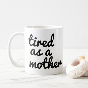 Trött som Mor Mugg Funny Mamma Mugg