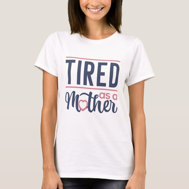 Trött som Mor T Shirt (Framsida)