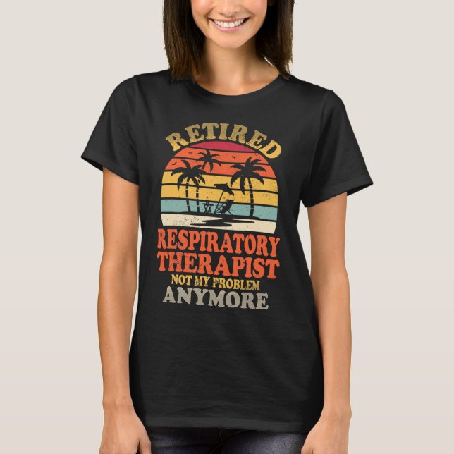 Trötta andningsbehandlare Inte mitt problem summer T Shirt (Framsida)