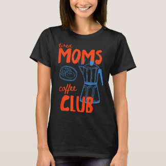 Trötta mammor kaffeklubb mammas liv glad mors dag t shirt