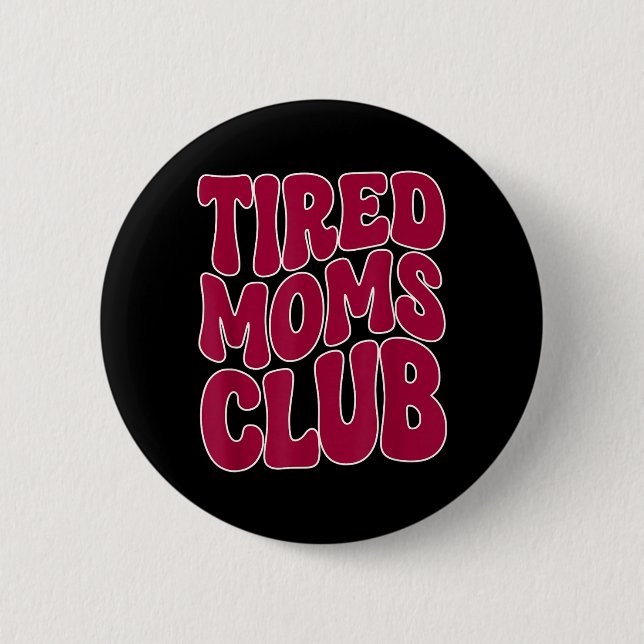 Trötta mammor klubb - rolig mor mamma meme talesät knapp (Framsida)