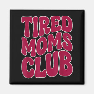 Trötta mammor klubb - rolig mor mamma meme talesät magnet