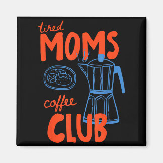 Trötta mammors kaffeklubb mammas liv glad mors dag magnet