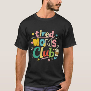 Trötta Mammors Klubb Kaffe Mamma Humor T Shirt
