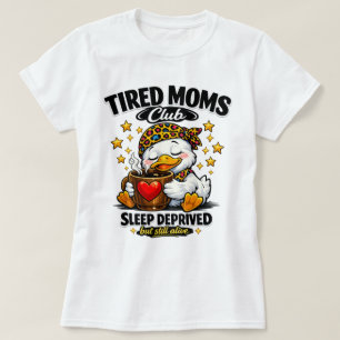 Trötta mammors klubb Sömnbristad anka Kaffeälskare T Shirt
