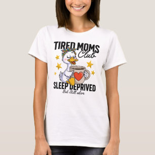 Trötta Mammors Klubb Sömnbristande Anka Kaffeälska T Shirt