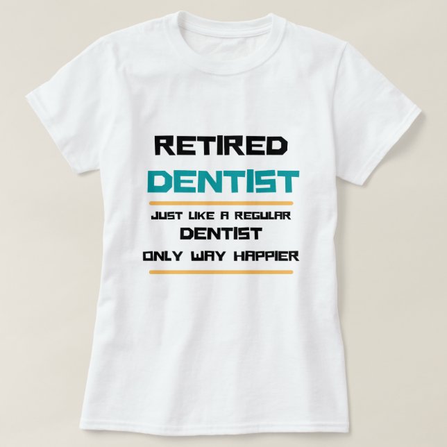 Trötta tandläkare Funny pension-gåva T Shirt (Design framsida)