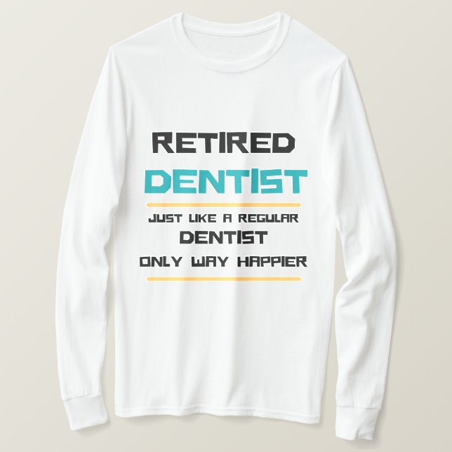Trötta tandläkare Funny pension-gåva T Shirt (Design framsida)