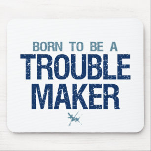 Trouble Maker mousepad Musmatta