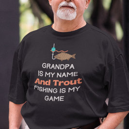 Trout Fishing Grandpa T Shirt