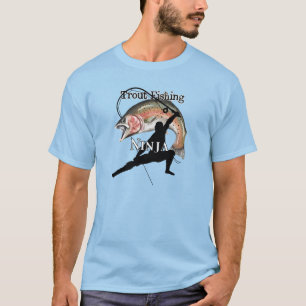 Trout Fishing Ninja Light Fishing T Shirt
