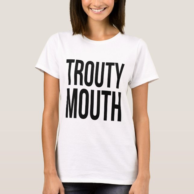 Trouty mun tee shirt (Framsida)