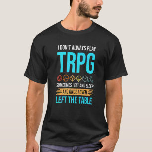 Trpg Pen och Papper roll Spela spel Spelroll för s T Shirt