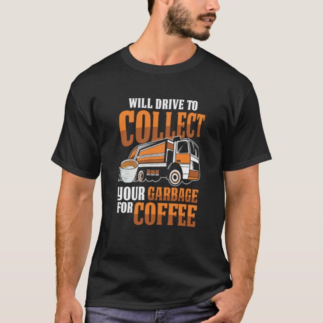 Truck Driver Coffee Rig Trucking  Trucker Garbage  T Shirt (Framsida)