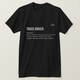 Truck Driver Definition for TRUCK DRIVER  T Shirt
