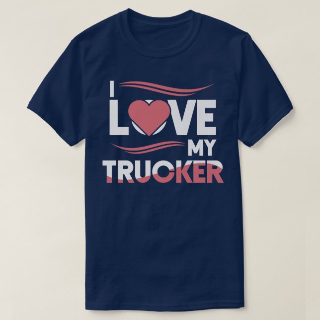Truck Driver I Love My Trucker Wife Girlfriend Gir T Shirt (Design framsida)