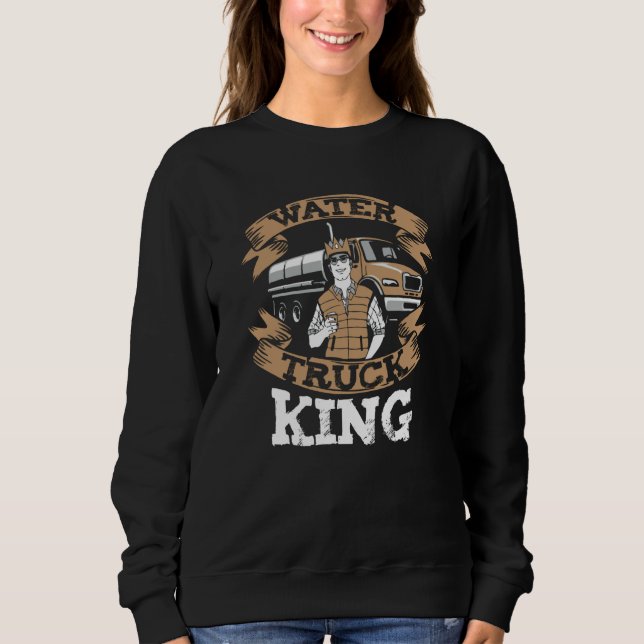 Truck Driver King Big Rig  Trucker Water Truck Dri T Shirt (Framsida)