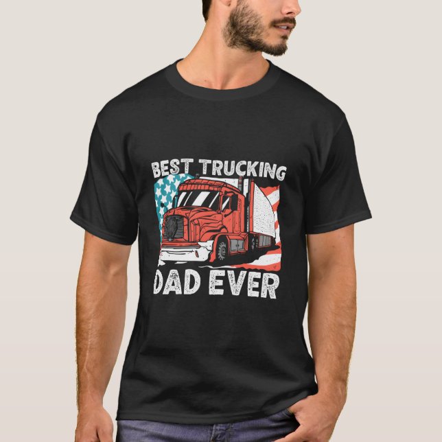Trucker Best Trucking Dad Ever T Shirt (Framsida)
